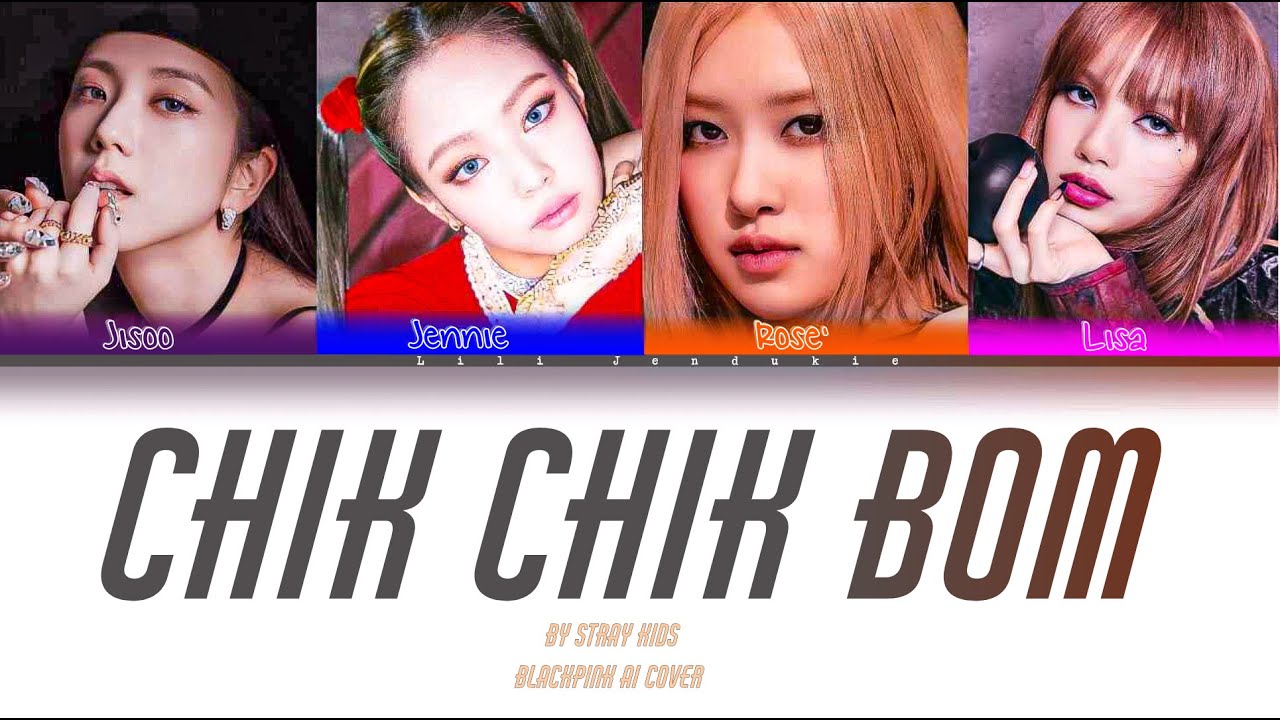CHK CHK BOOM(STRAY KIDS) BLACKPINK AI COVER/ COLOR CODED LYRICS