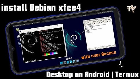 How To install Debian Desktop on Android With User Access | No root