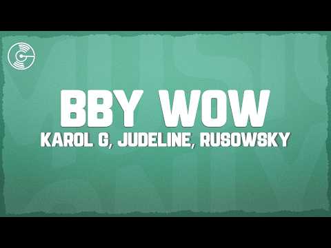 KAROL G, Judeline, rusowsky - BbY WOW (Letra/Lyrics)