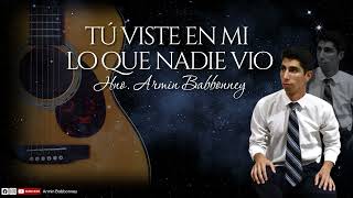 Video thumbnail of "🔥Tu viste en mi lo que nadie vio🔥-. Armin Babbonney🎶"