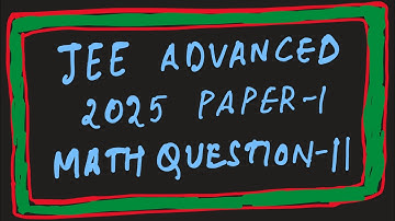 JEE ADVANCED 2025 MATH | Paper 1 Q11 Solution | Full Explanation by RitwikMath