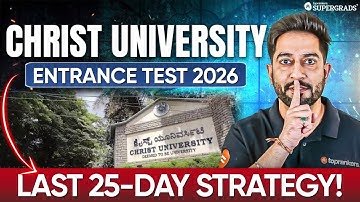 Christ University Entrance Test 2026 LAST 25 Days Strategy | Exam Pattern & Section-Wise Strategy