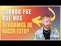 Cuando fue que nos olvidamos de hacer esto? | VAE Podcast