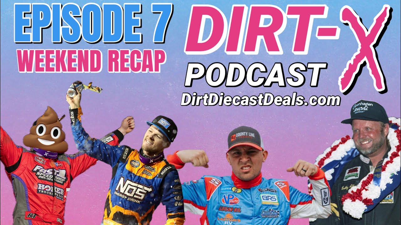 Dirt-X Podcast Episode 7 Presented By Dirt Diecast Deals 