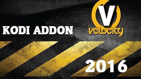 Kodi Install Velocity NEW 2016  October