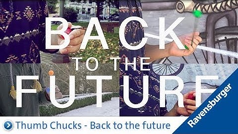 Ravensburger Thumb Chucks Tutorial: Back to the future