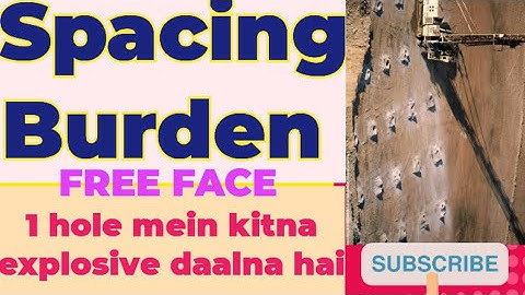 SPACING|| BURDEN|| FREE FACE|| CALCULATION OF SPACING BURDEN|| calculation of explosives