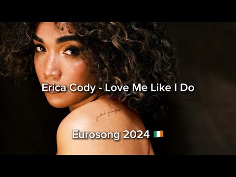 Erica Cody - Love Me Like I Do (🇮🇪 Eurosong 2024) | Ireland Eurovision 2024