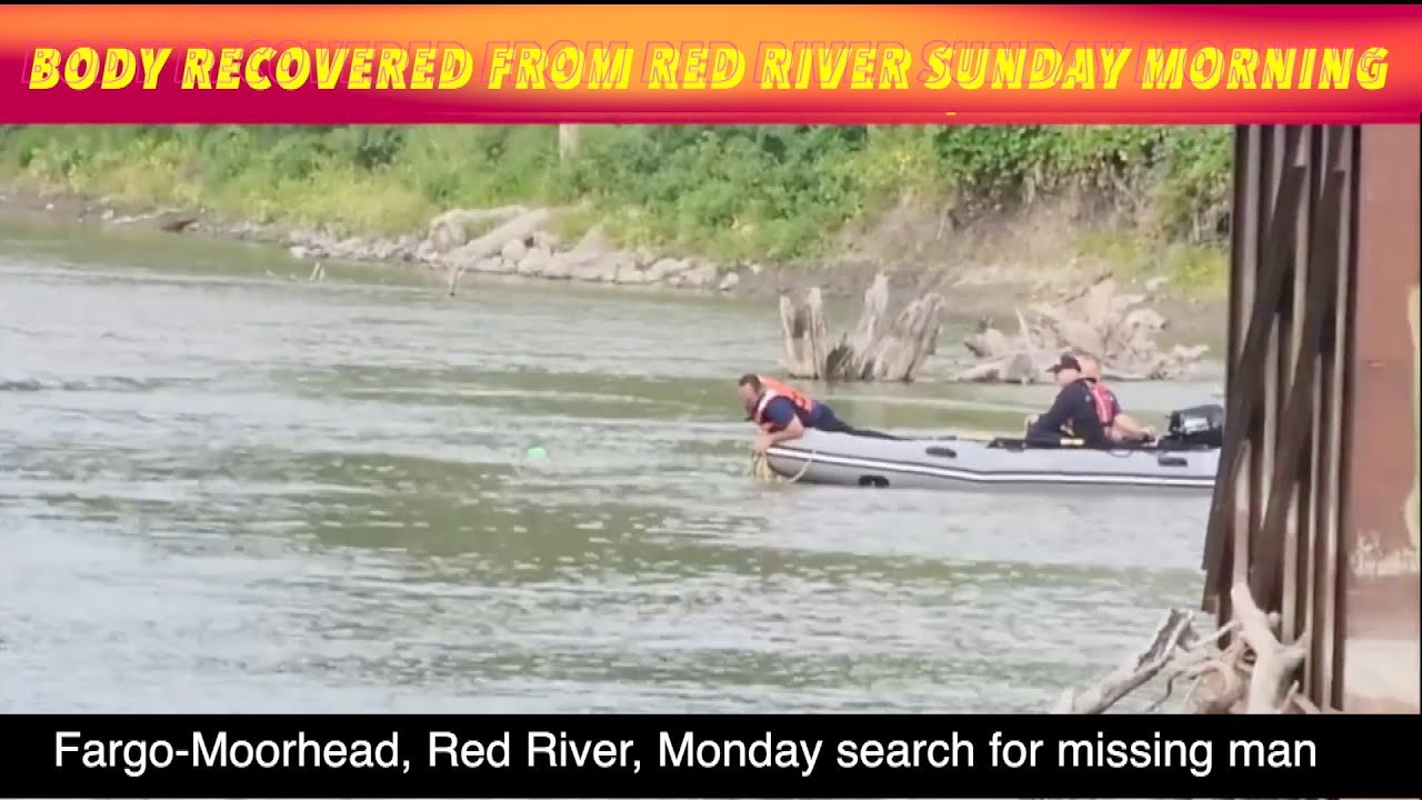 Body Recovered From Red River In Moorhead, Not Confirmed As Missing Man ...