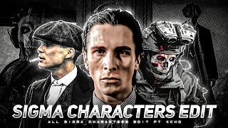 SIGMA EDIT - ALL SIGMA CHARACTER'S EDIT FT XCHO ты и я 🔥 SIGMA BADASS EDIT #sigma #sigmamale