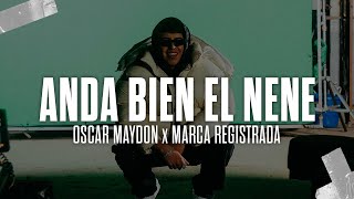 Oscar Maydon, Marca Registrada - ANDA BIEN EL NENE (Letra)