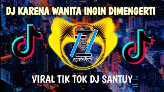 Download Lagu DJ KARENA WANITA INGIN DIMENGERTI VIRAL TIKTOK DJ SANTUY MP3 Download Lagu DJ KARENA WANITA INGIN DIMENGERTI VIRAL TIKTOK DJ SANTUY MP3