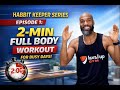 💪 Habit Keeper Series Episode 1: 2-Min Full Body Workout for Busy Days