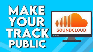 How To Make Your Track Public on Soundcloud PC