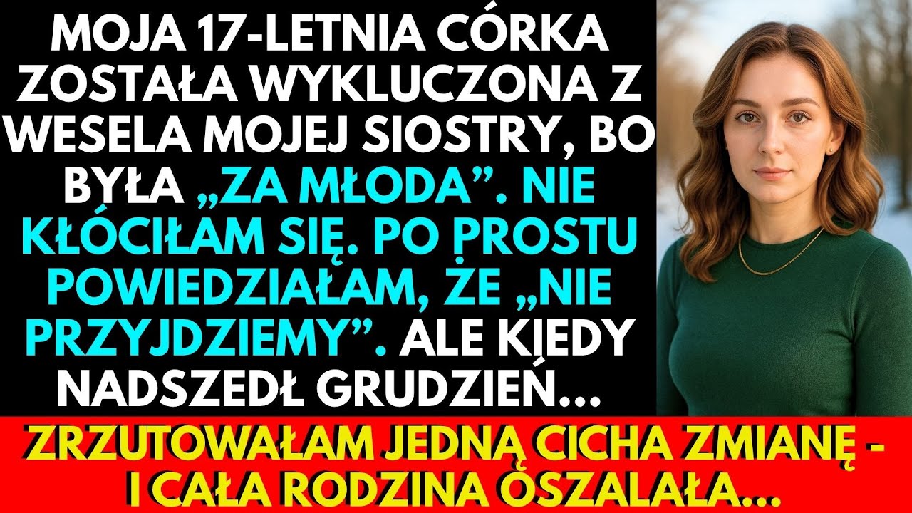 Moja 17-letnia córka została WYPROSZONA z wesela mojej siostry (bo była za młoda). Więc zrobiłam TO