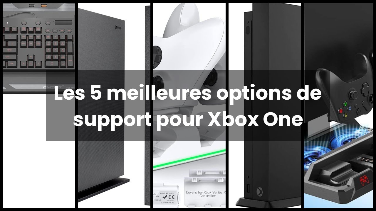 Support xbox one】Les 5 meilleures options de support pour Xbox