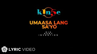 Umaasa Lang Sa'yo - Six Part Invention (Lyrics)