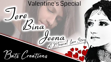 Tere Bina Jeena | Valentine's Day Special l Official | New Hindi Album Song | BATS Creations