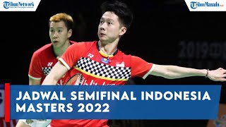 Jadwal Semifinal Indonesia Masters 2022, Kans Tercipta All Indonesian Final