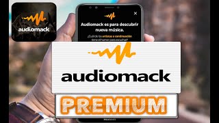 DESCARGA AUDIOMACK PREMIUM (DESCARGA Y ESCUCHA MÚSICA SIN CONEXIÓN)