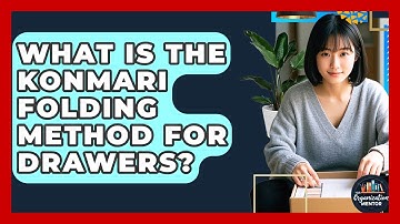 What Is The KonMari Folding Method For Drawers? - Your Organization Mentor