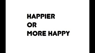 Happy comparative and superlative