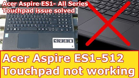 Acer ES1 All Series touchpad issue solved //Acer Aspire ES1-512 Touchpad not working