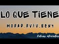 MORAD,BENY,RVFV-LO QUE TIENE (Letra Oficial)