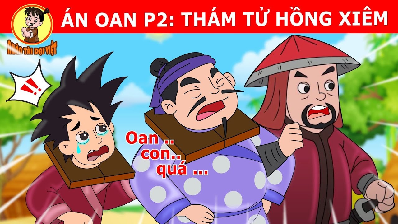 Nhân Tài Đại Việt - ÁN OAN P2: THÁM TỬ HỒNG XIÊM - Phim hoạt hình hay nhất - QUÀ TẶNG CUỘC SỐNG