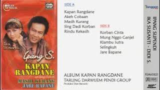 [Full] Album Kapan Rangdane - Ipang Supendi (feat Ika Susanti); Didi S. | 2002