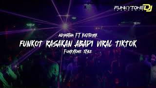 DJ FUNKOT RASAKAN ABADI VIRAL TIKTOK || Adyartha FT Kajitoyek