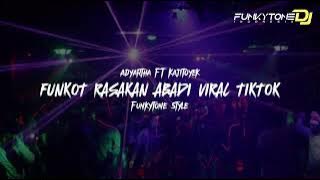 DJ FUNKOT RASAKAN ABADI VIRAL TIKTOK || Adyartha FT Kajitoyek