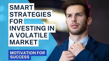 Investing with Confidence: Smart Strategies for Navigating a Volatile Market