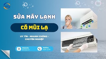 Sửa Máy Lạnh Có Mùi Lạ | Limosa