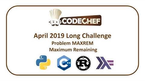CodeChef April Long Challenge - Maximum Remaining (MAXREM)
