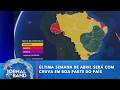 Última semana de abril será com chuva em boa parte do país | Jornal da Band
