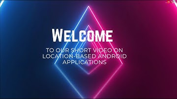 Exploring Location-Based Android Apps: Enhancing Your World