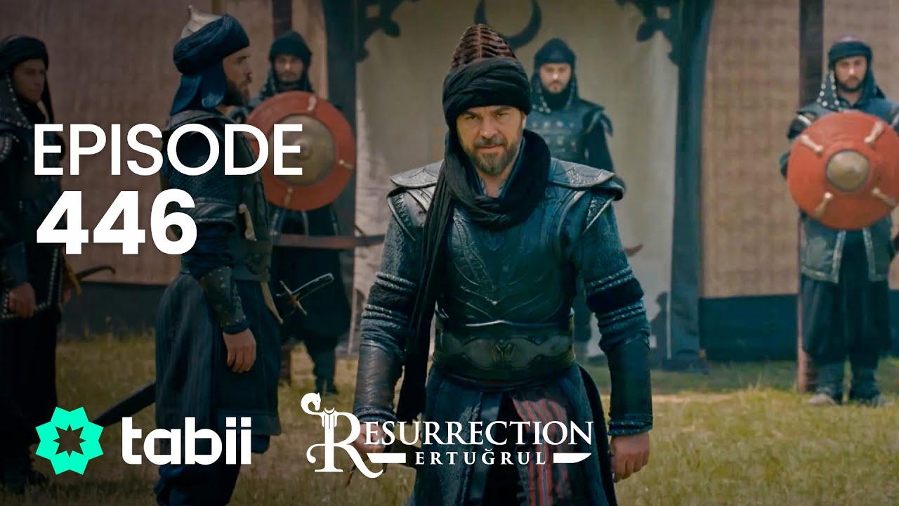 Resurrection: Ertuğrul | Episode 446