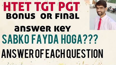 HTET PGT TGT ...BONUS OR FINAL REVISED ANSWER KEY...CLEARIFICATION