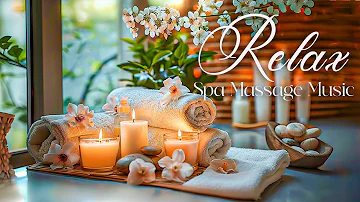 Relaxing Music to Relieve Anxiety🌿Spa Massage Music Relaxation, Yoga, Zen, Healing, Sleep
