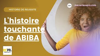 successstory emploi Histoire de réussite : Lhistoire de Abiba très touchante