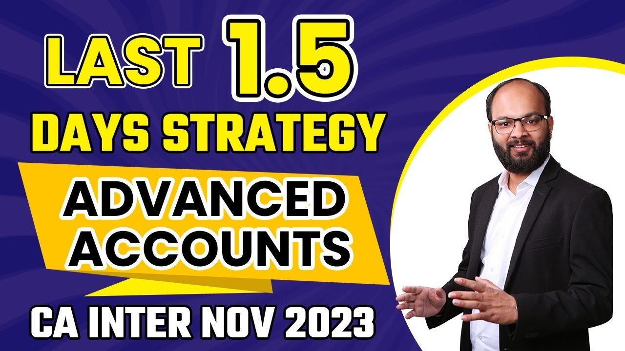 Last 1.5 Days Strategy CA Inter Advanced Accounts | CA Inter Advanced ...