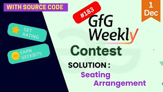 Seating Arrangement || GFG Weekly Contest - 183 || GFG Solution