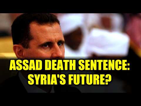 Syrian Ex-President Assad Sentenced to Death: What Does This Mean for Syria?