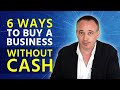 Buy A Business Without Cash / Buying a Business / Jonathan Jay / 2020