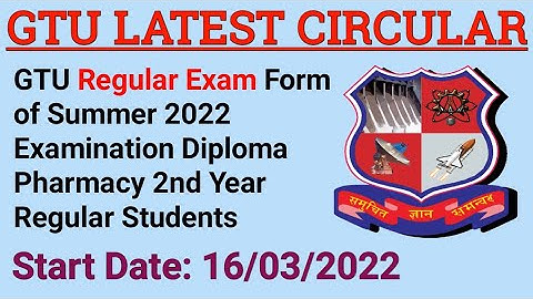 GTU Latest Circular | GTU Exam Form of Summer 2022 Examination | D.Pharm Regular Students