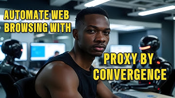 Automate Web Browsing with Proxy by Convergence