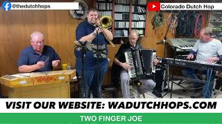 Two Finger Joe - Virtual Polka Party - Wayne Appelhans &amp; The Dutch Hops