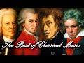 Best classical music  the most relaxing classical music  mozart beethoven bach chopin