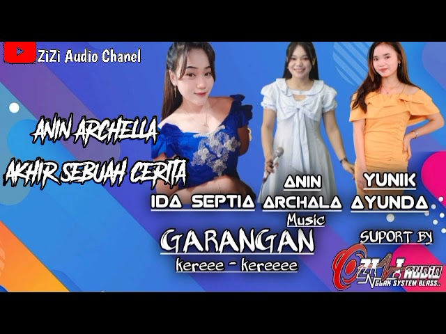 AKHIR SEBUAH CERITA - ANIN ARCHELLA - GARANGAN MUSIC @ziziaudio class=